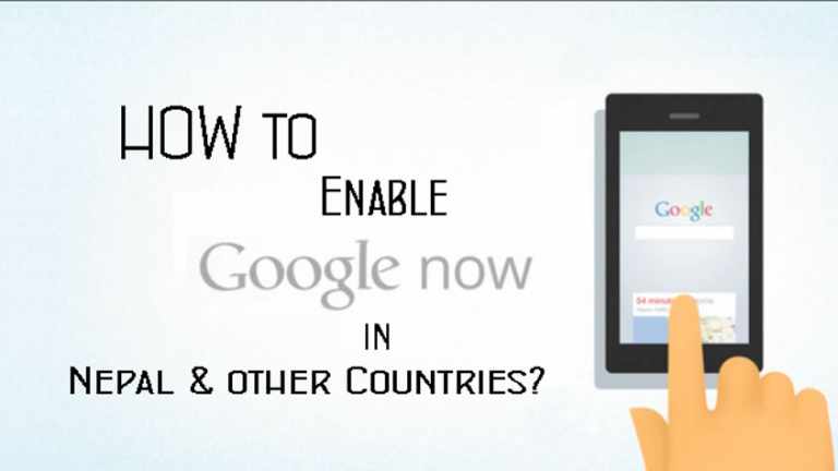 How to enable Google Now  in Nepal and other countries