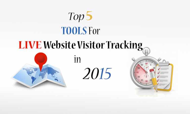 Top 5 Tools For Live Website Visitor Tracking in 2015