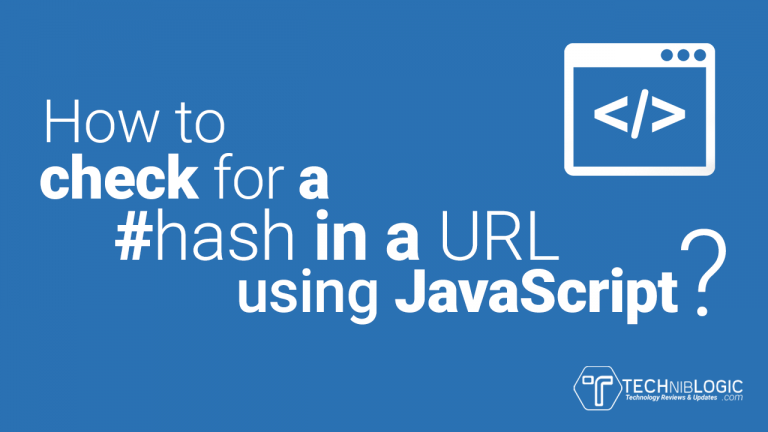 How to check for a #hash in a URL using JavaScript?