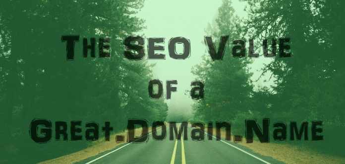 The SEO Value of a Great Domain Name