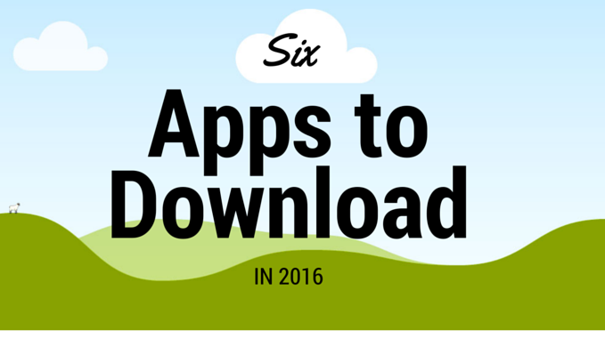 6 Apps to Download in 2016