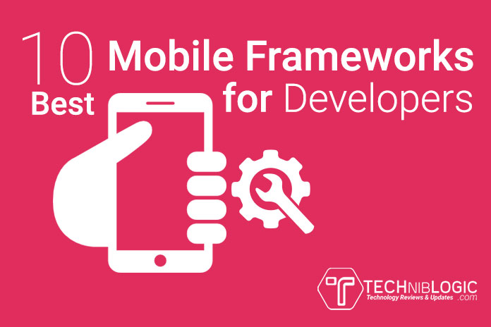 A List of 10 Best Mobile Frameworks for Developers