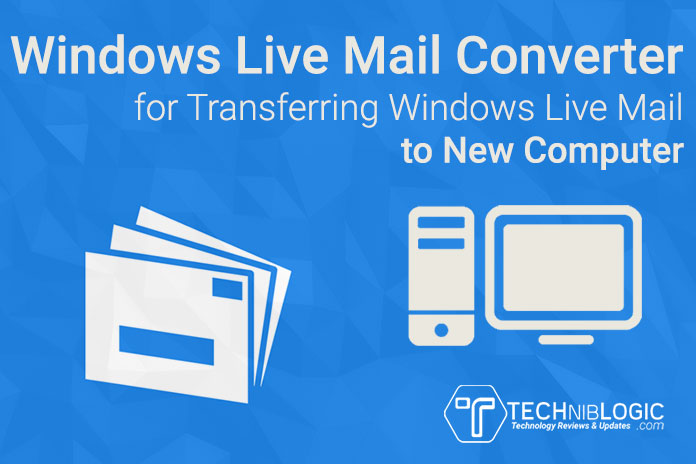 Windows Live Mail Converter for Transferring Windows Live Mail to New Computer