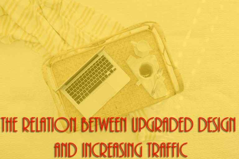The Relation Between Upgraded Design and Increasing Traffic