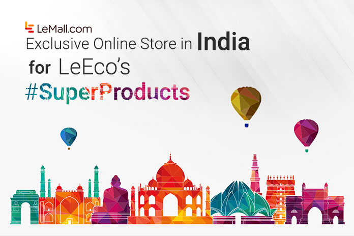 LeMall Exclusive Online Store coming in India with LeEco’s #SuperProducts