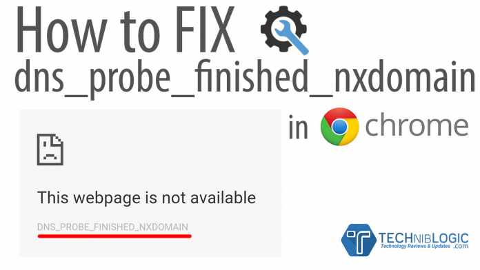 How To Fix DNS_PROBE_FINISHED_NXDOMAIN in Chrome