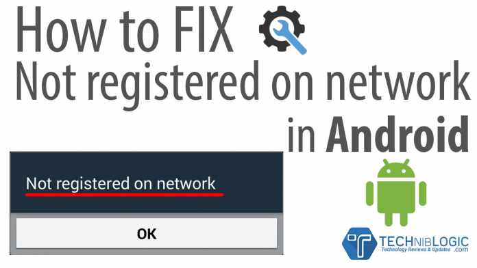 How to fix Not registered on network in Android phones