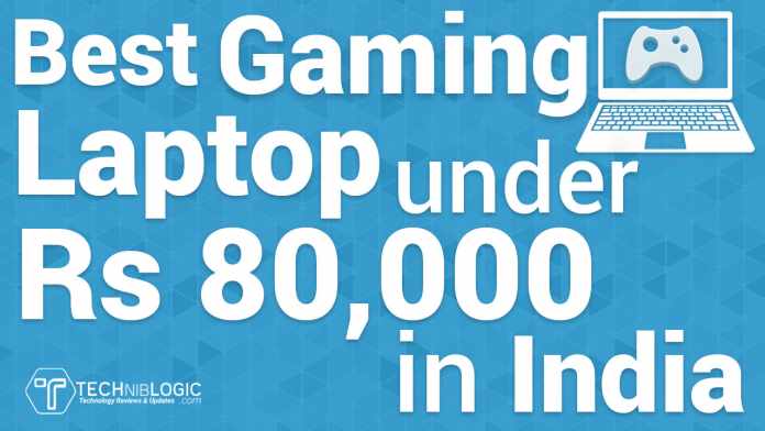 Top Best Gaming Laptop under 80000 Rs in India