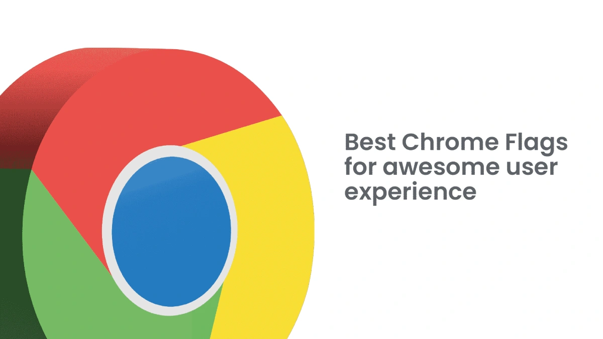 5 Best Google Chrome Flags You Should Use In 2024