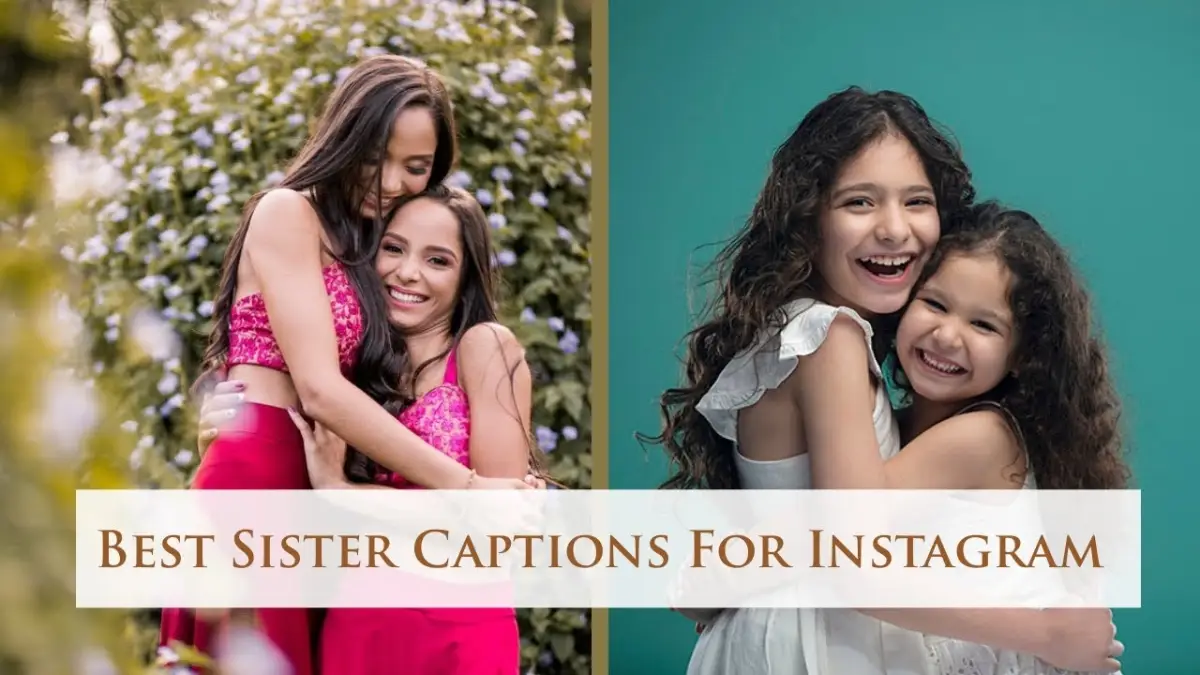 Instagram Captions For Sisters