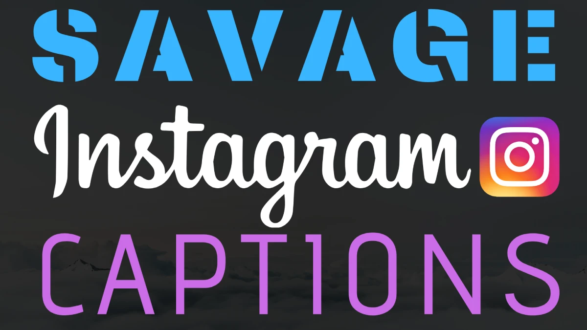 savage captions and quotes for Instagram